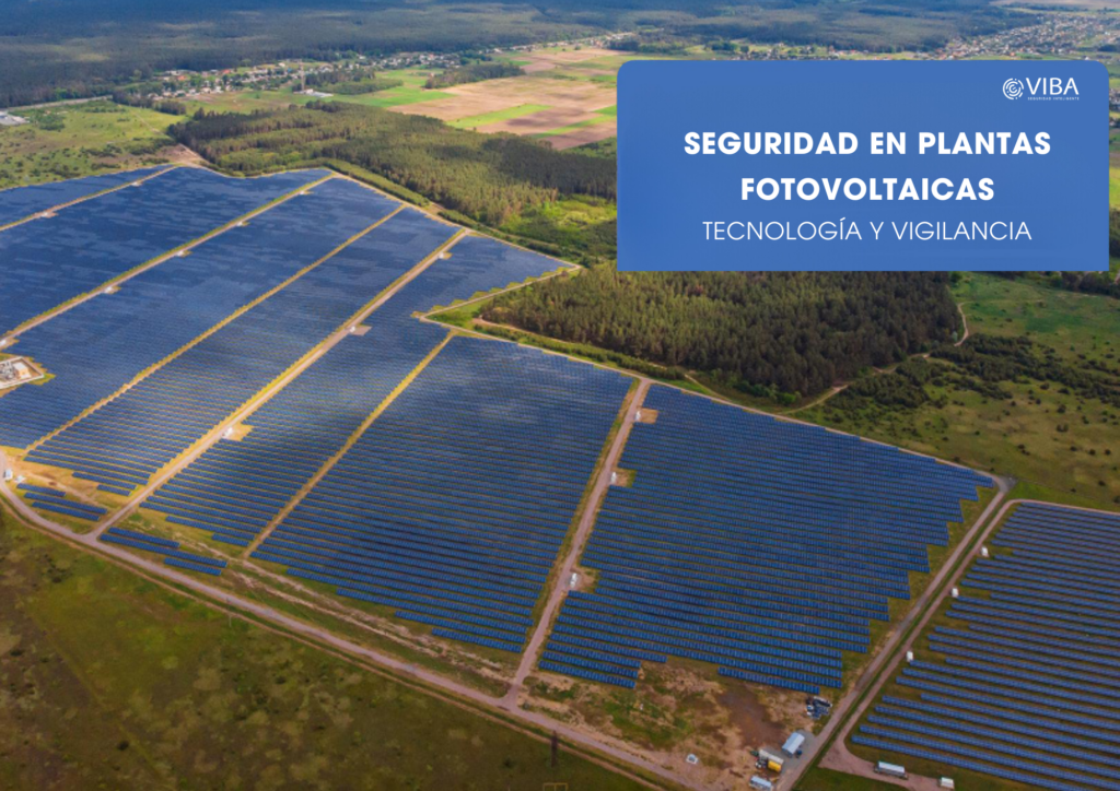 Seguridad y videovigilancia en plantas fotovoltaicas